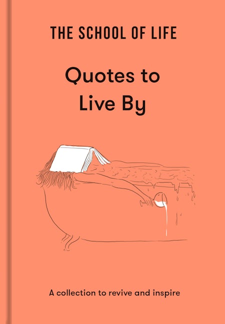 Book cover image for The School of Life: Quotes to Live By ISBN: 9781915087041